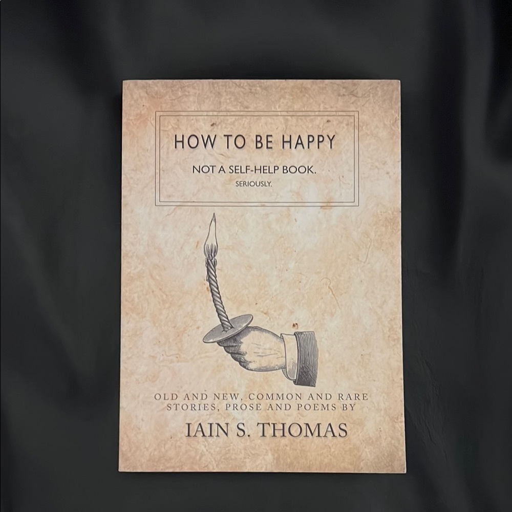 How to Be Happy Book by Iain S. Thomas